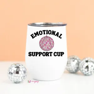 Emotional Support Cup Disco Wine Cup