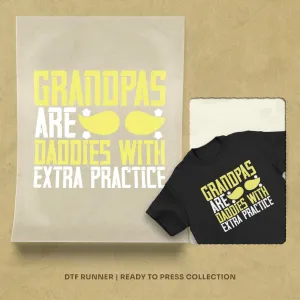 Grandpas Are Daddies With Extra Practice Dtf Prints
