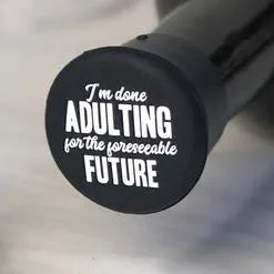 I'm Done Adulting Wine Cap