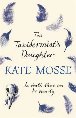 Kate Mosse: The Taxidermist's Daughter [2014] paperback