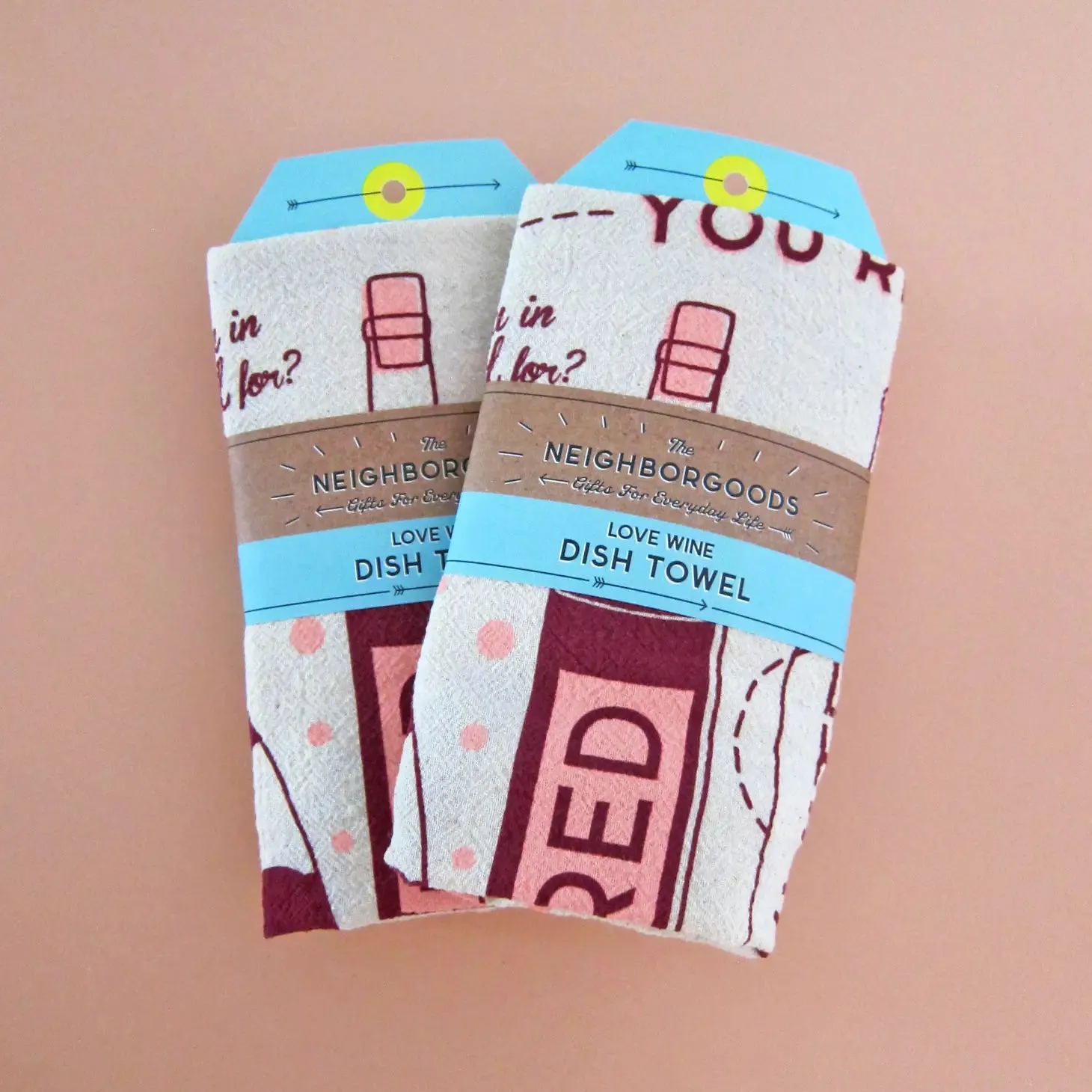 Love the Wine You're With Kitchen Tea Towel